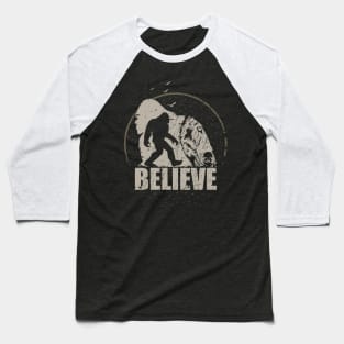 Believe bigfoot Baseball T-Shirt